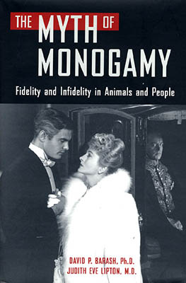 The Myth of Monogamy by David Philip Barash